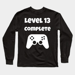 Level 13 Completed Video Gamer 13th Birthday Gift Long Sleeve T-Shirt